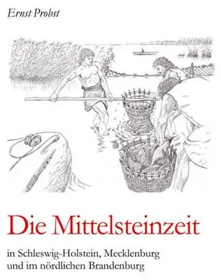 Produktbild von Die Mittelsteinzeit in Schleswig-Holstein, Mecklenburg und im nördlichen Brandenburg