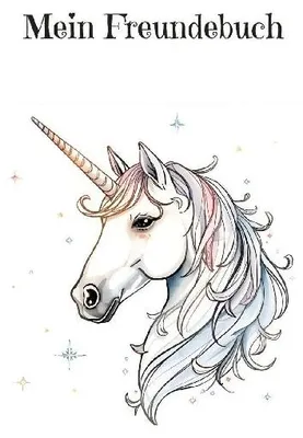 Produktbild von Mein Freundebuch für Fantasie und Einhorn Freunde