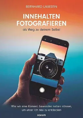 Produktbild von Innehalten Fotografieren als Weg zu deinem Selbst
