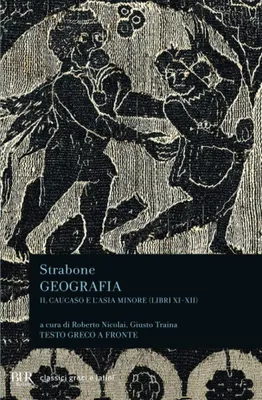 Zdjęcie produktu dla Strabon: Geografia. Kaukaz i Azja Mniejsza. Księgi 11. i
