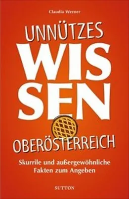 Obrázek produktu pro Unnützes Wissen Oberösterreich