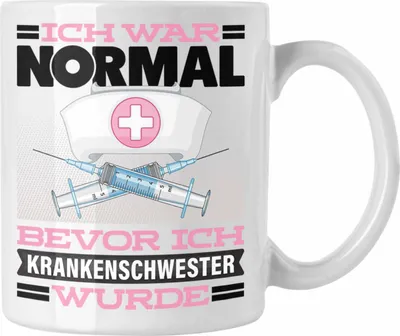 Produktbild von Trendation - Krankenschwester Tasse Geschenk Spruch für Krankenschwestern Ich War Normal Bevor Ich Krankenschwester Wurde Lustig Geschenkidee (Weiß)