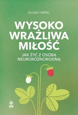 Image de Wysoko wrażliwa miłość Jak żyć z osobą neuroróżnorodną