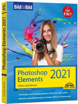 Produktbild von Photoshop Elements 2021 Bild für Bild erklärt