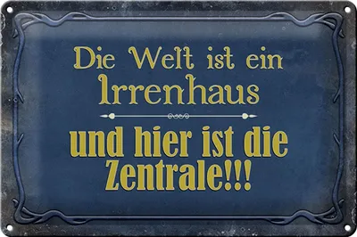 Produktbild von Blechschild Welt ist Irrenhaus hier ist Zentrale, 30x20 cm, Blechschilder Spruch Verrückt Irre