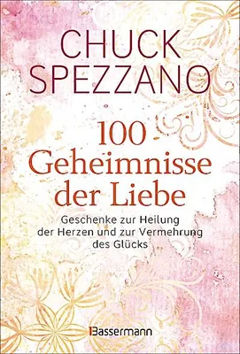 Image de 100 Geheimnisse der Liebe - Geschenke zur Heilung der Herzen und zur Vermehrung des Glücks