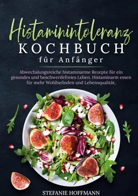 Produktbild von Histaminintoleranz Kochbuch für Anfänger