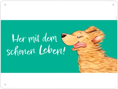 Produktbild von Hund Metallschild XL in 21x28 cm mit Spruch Her mit dem schönen Leben