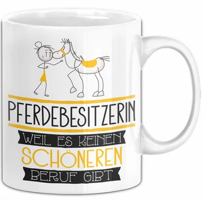 Produktbild von Pferdebesitzerin Weil Es Keinen Schöneren Beruf Gibt Tasse Geschenk für Eine Pferdebesitzerin Lustig (Weiß)