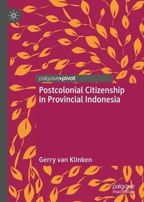 Image de Postcolonial Citizenship in Provincial Indonesia
