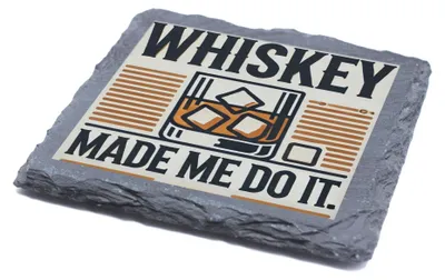 Schiefer-Untersetzer 'Whisky Made Me Do It' 10x10 cm