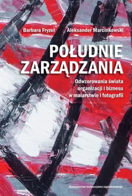Image de Południe zarządzania. Odwzorowania świata organizacji i biznesu w malarstwie i fotografii