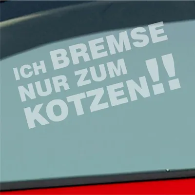 Produktbild von Auto Aufkleber Ich bremse nur zum kotzen! Spruch PKW 15x7 cm Milchglas Sticker Heckscheibenaufkleber
