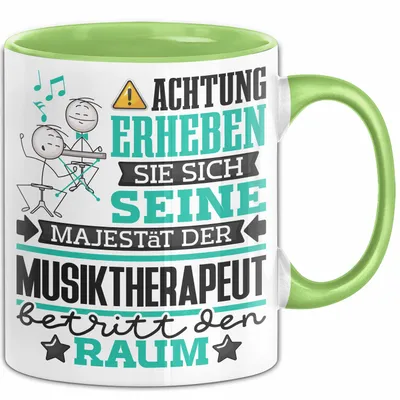 Produktbild von Musiktherapeut Geschenk Tasse Lustiger Spruch Erheben Sie Sich Der Musiktherapeut Betritt den Raum (Grün)