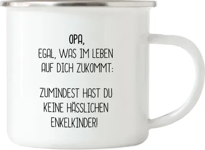 Produktbild von Emaille Tasse Opa Wenigstens Keine Hässlichen Enkelkinder Lustig Geschenkidee Bester Großvater