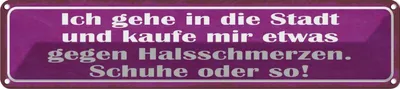 Produktbild von vianmo Blechschild 10x46 cm gegen Halsschmerzen Schuhe Kauf Spruch Zitat
