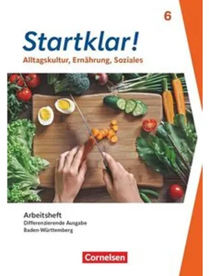 Obrázok produktu pre Startklar! 6. Schuljahr - Differenzierende Ausgabe Baden-Württemberg ab 2026 - Alltagskultur, Ernährung, Soziales - Arbeitsheft mit eingelegten Lösungen