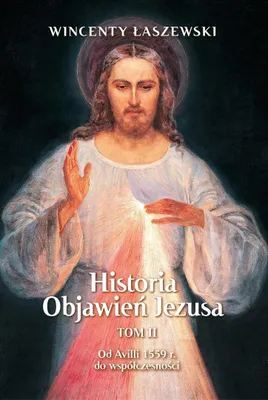 Zdjęcie produktu dla Historia Objawień Jezusa Tom 2 - Wincenty Łaszewski