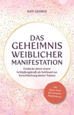 Immagine prodotto di Das Geheimnis weiblicher Manifestation