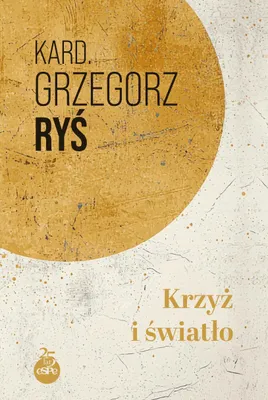Image de Krzyż i Światło - Rozważania o Męce i Zmartwychwstaniu Jezusa