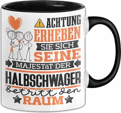 Produktbild von Halbschwager Geschenk Tasse Lustiger Spruch Erheben Sie Sich Der Halbschwager Betritt den Raum (Schwarz)