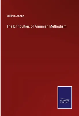 Produktbild von The Difficulties of Arminian Methodism