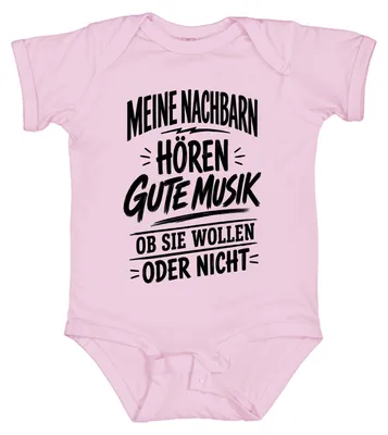 Produktbild von Meine Nachbarn hören gute Musik ob sie wollen oder Statement Sarkasmus Baby Body, Pink, 12/18
