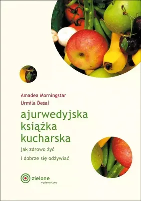 Zdjęcie produktu dla Ajurwedyjska książka kucharska Amadea i Urmila Morningstar