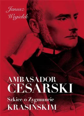 Immagine prodotto di Ambasador cesarski Szkice o Zygmuncie Krasińskim - Janusz Węgiełek