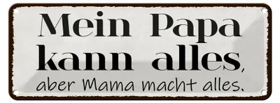 Produktbild von Blechschild Spruch 27x10cm Mein Papa kann alles aber Mama Dekoration