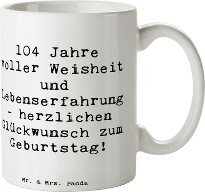 Produktbild von Mr. & Mrs. Panda Becher Spruch 104. Geburtstag - Weiß - Geschenk, Kaffeebecher, Feiern, handgefertigte Produkte, Geburtstagsgruß, Tasse, schöne, Geburtstagsgeschenk