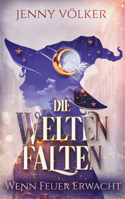 Produktbild von Die Weltenfalten - Wenn Feuer erwacht