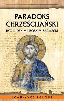 Obrázok produktu pre Paradoks chrześcijański - Jean-Yves Leloup (Buch auf Polnisch)