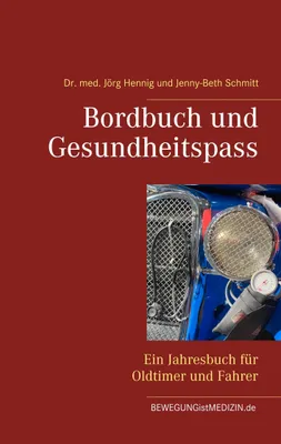 Produktbild von Bordbuch und Gesundheitspass: Ein Jahresbuch für Oldtimer und Fahrer (BEWEGUNGistMEDIZIN.de)