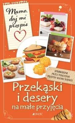 Image de ISBN Przekąski i desery na małe przyjęcia Mamo daj mi przepis, Polski, Broszurowa okładka, 264 stron(y)