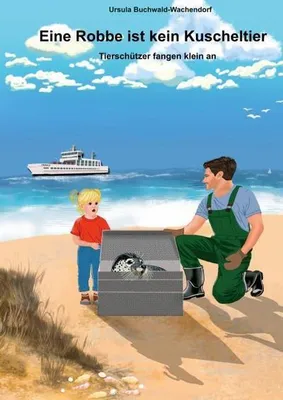 Produktbild von Eine Robbe ist kein Kuscheltier