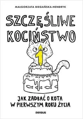 Zdjęcie produktu dla Szczęśliwe kociństwo. Jak zadbać o kota - poradnik Małgorzaty Biegańskiej-Hendryk