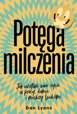Immagine prodotto di Potęga milczenia. Jak ułatwić sobie życie w pracy, domu i między ludźmi