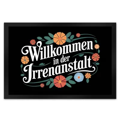 Produktbild von Willkommen in der Irrenanstalt Blumensprache Fußmatte XL in 40x60 cm