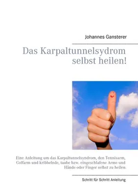 Produktbild von Das Erfolgs - Buch: Das Karpaltunnelsydrom selbst heilen!