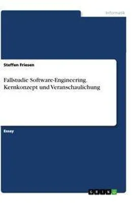Produktbild von Fallstudie Software-Engineering. Kernkonzept und Veranschaulichung