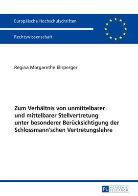 Zdjęcie produktu dla Zum Verhältnis von unmittelbarer und mittelbarer Stellvertretung unter besonderer Berücksichtigung der Schlossmann'schen Vertretungslehre