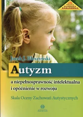 Zdjęcie produktu dla Autyzm a niepelnosprawnosc intelektualna i opoznienie w rozwoju