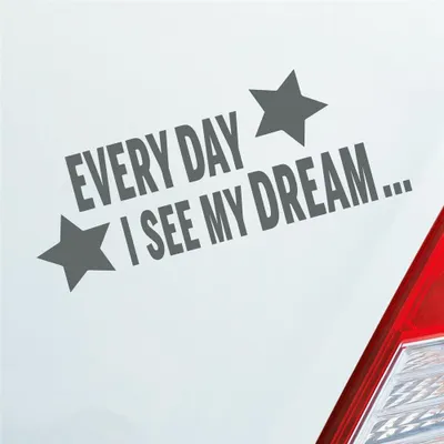 Produktbild von Auto Aufkleber Every Day I see my Dream Stars Sterne Tuning 18x7,5 cm Grau Sticker Heckscheibenaufkleber