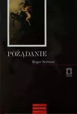 Zdjęcie produktu dla Pożądanie - Roger Scruton (Buch auf Polnisch)