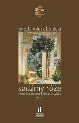 Image de Sadźmy róże. Szkice o literaturze polskiej T.2 - praca zbiorowa
