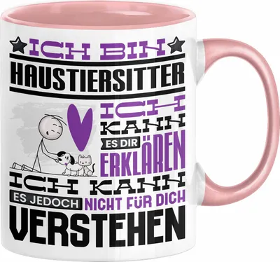 Produktbild von Haustiersitter Geschenk Kaffee-Tasse Geschenkidee für Haustiersitter Ich Bin Haustiersitter Ich Kann Es Dir Erklären Jedoch Nicht Für Dich Verstehen Spruch Lustig (Rosa)