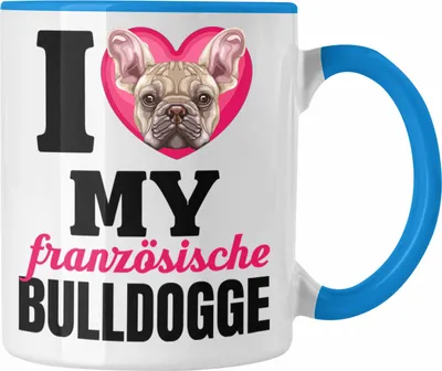 Produktbild von Trendation - Französische Bulldogge Besitzerin Tasse Geschenk Lustiger Spruch Geschenkidee I Love My Französische Bulldogge (Blau)