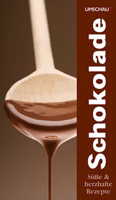 Produktbild von Schokolade: Süsse und herzhafte Rezepte