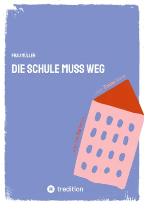 Produktbild von Die Schule muss weg